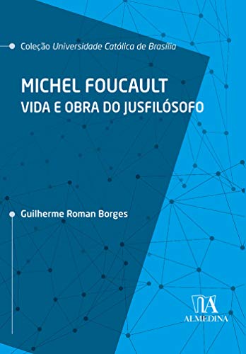 Livro PDF: Michel Foucalt; Vida e obra do jusfilósofo (UCB)