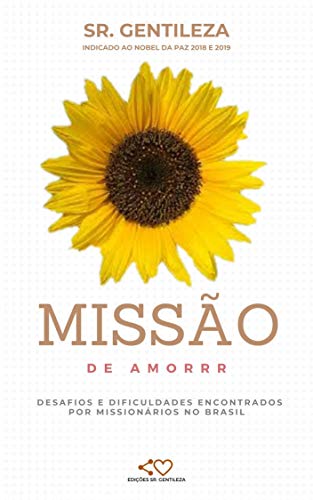 Capa do livro: MISSÃO DE AMORRR: DESAFIOS E DIFICULDADES ENCONTRADOS POR MISSIONÁRIOS NO BRASIL - Ler Online pdf