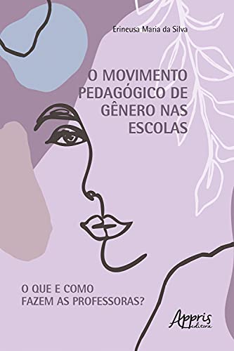Livro PDF Movimento Pedagógico de Gênero nas Escolas: O que e como Fazem as Professoras?