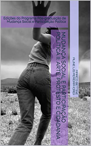 Capa do livro: Mudança Social e Participação Política II: Arte, Protesto e Cidadania: Edições do Programa Pós-graduação de Mudança Social e Participação Política - Ler Online pdf