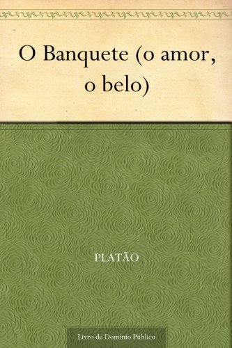 Livro PDF O Banquete (o amor, o belo)