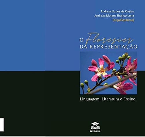 Capa do livro: O FLORESCER DA REPRESENTAÇÃO: Linguagem, Literatura E Ensino - Ler Online pdf