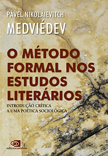 Capa do livro: O Método formal nos estudos literários – introdução crítica a uma poética sociológica - Ler Online pdf