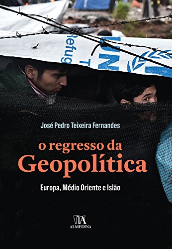 Livro PDF O Regresso da Geopolítica – Europa, Médio Oriente e Islão