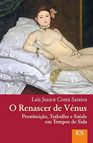 Capa do livro: O renascer de Vénus: Prostituição, trabalho e saúde em tempos de Sida - Ler Online pdf