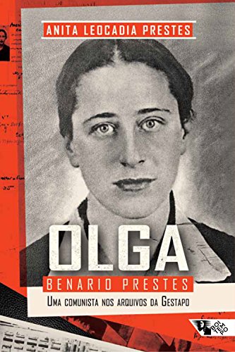 Livro PDF: Olga Benario Prestes: Uma comunista nos arquivos da Gestapo