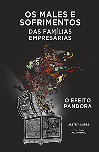 Livro PDF OS MALES E SOFRIMENTOS DAS FAMÍLIAS EMPRESARIAIS: O efeito Pandora