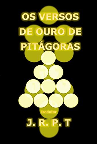 Capa do livro: OS VERSOS DE OURO DE PITÁGORAS: Do Grego para o Hebraico e do Hebraico para o Português - Ler Online pdf