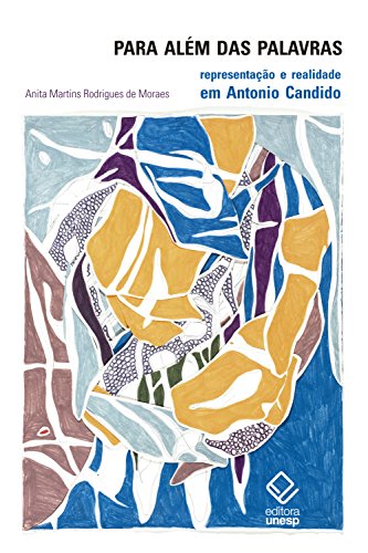 Capa do livro: Para além das palavras: Representação e realidade em Antonio Candido - Ler Online pdf