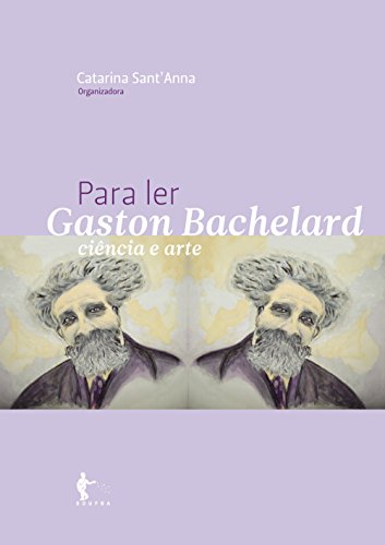 Capa do livro: Para ler Gaston Bachelard - Ler Online pdf