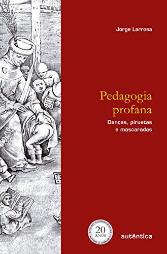 Livro PDF: Pedagogia profana: Danças, piruetas e mascaradas