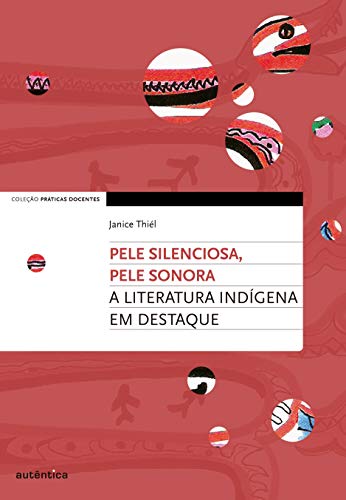 Livro PDF Pele silenciosa, pele sonora: A literatura indígena em destaque
