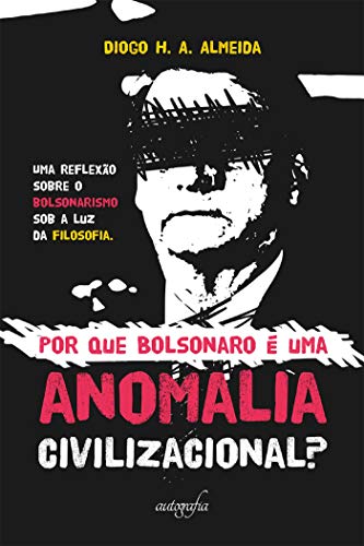 Capa do livro: Por que Bolsonaro é uma anomalia civilizacional? - Ler Online pdf