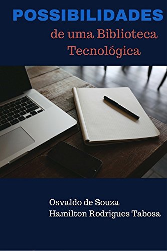 Capa do livro: POSSIBILIDADES DE UMA BIBLIOTECA TECNOLÓGICA - Ler Online pdf