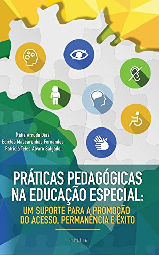 Livro PDF: Práticas Pedagógicas na Educação Especial: Um Suporte para a promoção do Acesso, Permanência e Êxito
