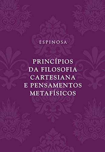 Livro PDF Princípios da filosofia cartesiana e Pensamentos metafísicos
