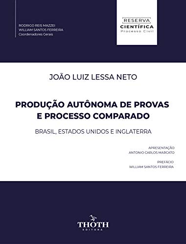Capa do livro: PRODUÇÃO AUTÔNOMA DE PROVAS E PROCESSO COMPARADO: BRASIL, ESTADOS UNIDOS E INGLATERRA - Ler Online pdf