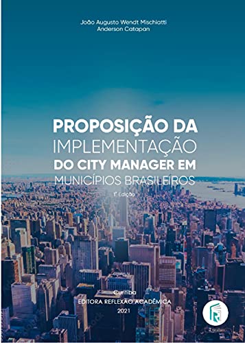 Capa do livro: Proposição da implementação do city manager nos municípios brasileiros - Ler Online pdf
