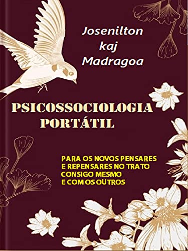 Livro PDF PSICOSSOCIOLOGIA PORTÁTIL: PARA OS NOVOS PENSARES E REPENSARES NO TRATO CONSIGO MESMO E COM OS OUTROS