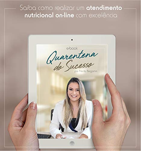 Livro PDF: Quarentena Do Sucesso: por Nutricionista Priscila Bergamin