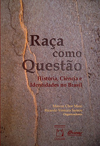 Livro PDF Raça como questão: história, ciência e identidades no Brasil