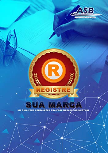 Capa do livro: Registre a sua Marca: Registre a sua marca um guia para fortalecer sua propriedade intelectual. - Ler Online pdf