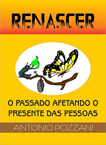 Livro PDF RENASCER: O PASSADO AFETANDO O PRESENTE DAS PESSOAS