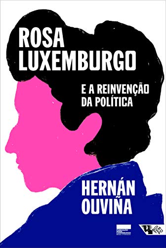 Capa do livro: Rosa Luxemburgo e a reinvenção da política - Ler Online pdf