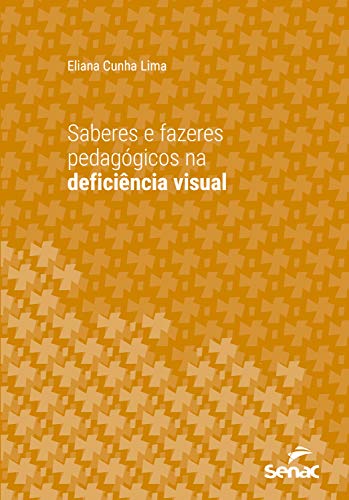 Capa do livro: Saberes e fazeres pedagógicos na deficiência visual (Série Universitária) - Ler Online pdf