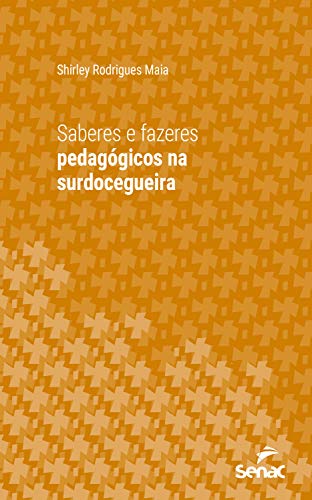 Capa do livro: Saberes e fazeres pedagógicos na surdocegueira (Série Universitária) - Ler Online pdf