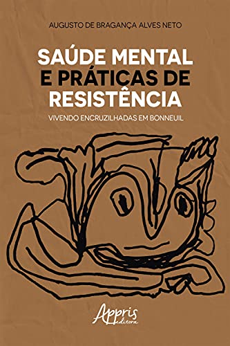 Capa do livro: Saúde Mental e Práticas de Resistência: Vivendo Encruzilhadas em Bonneuil - Ler Online pdf