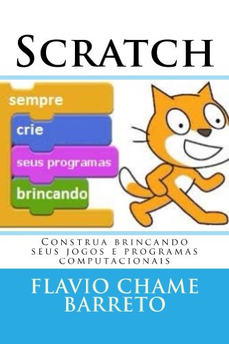 Livro PDF SCRATCH: Construa brincando seus jogos e programas computacionais