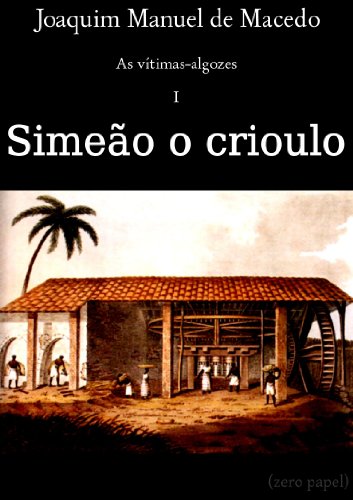 Capa do livro: Simeão, o crioulo (As vítimas-algozes Livro 1) - Ler Online pdf