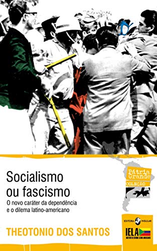 Capa do livro: Socialismo ou fascismo: O novo caráter da dependência e o dilema latino-americano (Coleção Pátria Grande) - Ler Online pdf