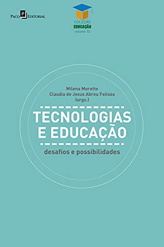 Livro PDF Tecnologias e educação: Desafios e possibilidades (Coleção Educação Livro 10)