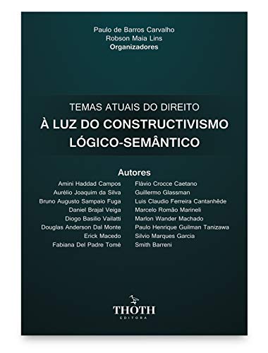 Capa do livro: Temas Atuais do Direito à Luz do Constructivismo Lógico-Semântico - Ler Online pdf