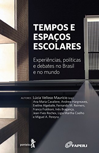 Capa do livro: Tempos e espaços escolares: Experiências, políticas e debates no Brasil e no mundo - Ler Online pdf