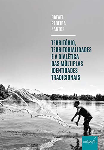 Capa do livro: Território, territorialidades e a dialética das múltiplas identidades tradicionais - Ler Online pdf