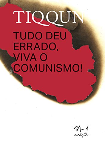 Capa do livro: TIQQUN: Tudo deu errado, viva o comunismo! - Ler Online pdf