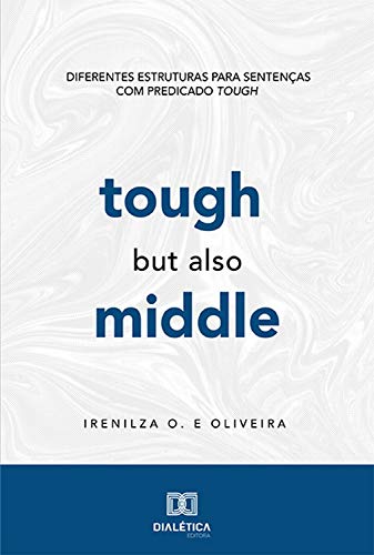 Livro PDF Tough, but also Middle: diferentes estruturas para sentenças com predicado Tough