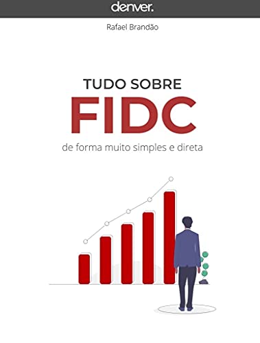 Livro PDF: Tudo sobre FIDC de forma muito simples e direta
