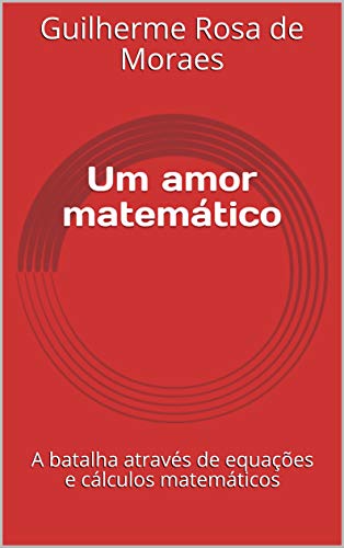 Capa do livro: Um amor matemático: A batalha através de equações e cálculos matemáticos - Ler Online pdf