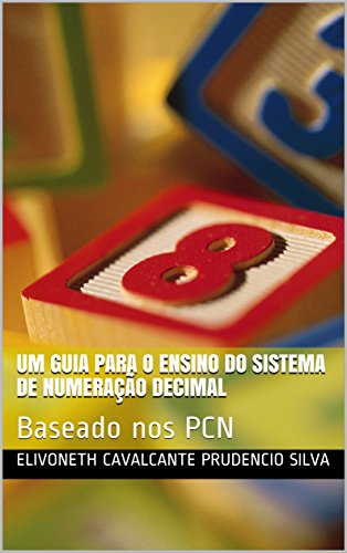 Capa do livro: Um Guia para o Ensino do Sistema de Numeração Decimal: Baseado nos PCN - Ler Online pdf
