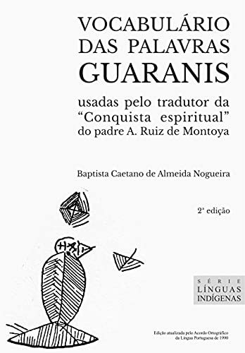 Capa do livro: Vocabulário das palavras guaranis: usadas pelo tradutor da “Conquista espiritual” do padre A. Ruiz de Montoya - Ler Online pdf