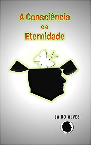 Livro PDF A Consciência e a Eternidade