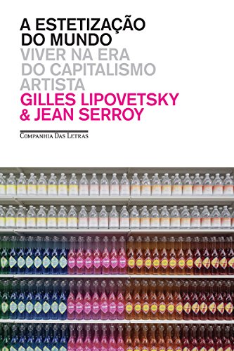 Capa do livro: A estetização do mundo: Viver na era do capitalismo artista - Ler Online pdf