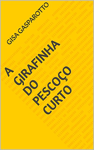 Capa do livro: A GIRAFINHA DO PESCOÇO CURTO (E SE NÃO FOR ASSIM? Livro 1) - Ler Online pdf