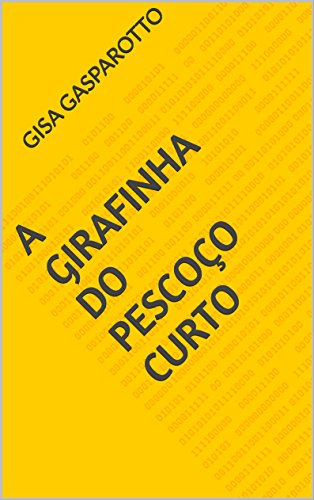 Livro PDF A GIRAFINHA DO PESCOÇO CURTO (E SE NÃO FOR ASSIM? Livro 1)