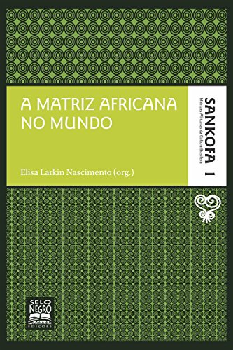 Capa do livro: A matriz africana no mundo (Sankofa – Matrizes africanas da cultura brasileira Livro 1) - Ler Online pdf
