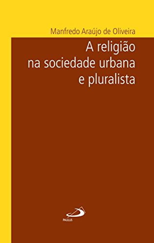 Capa do livro: A religião na sociedade urbana e pluralista (Temas de Atualidade) - Ler Online pdf